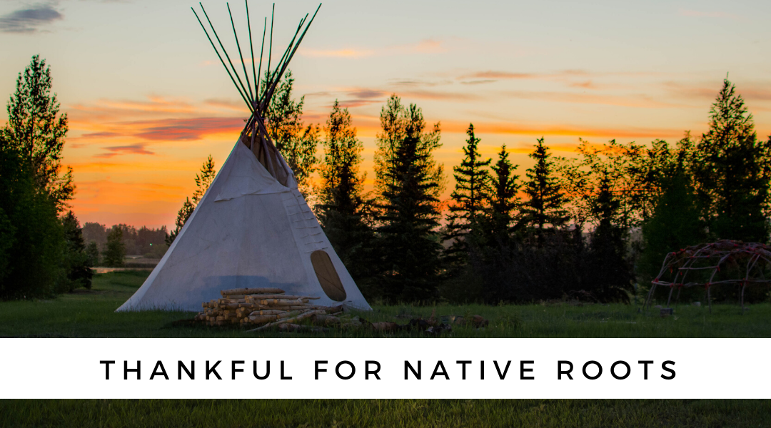 Thankful for Native Roots